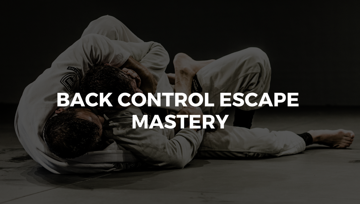 Back Control Escape Mastery